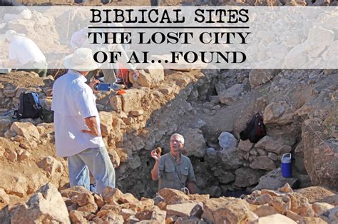 BIBLICAL ARCHAEOLOGY: The Lost City of Ai .